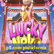 p5.com plataforma